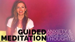 Guided Meditation for Anxiety & Obsessive Thoughts