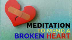 Guided Meditation to Mend a Broken Heart