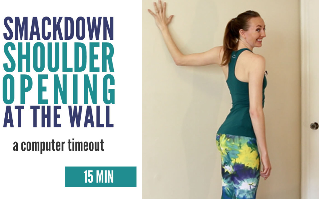 Smackdown Shoulder Opening At The Wall (15 Min)
