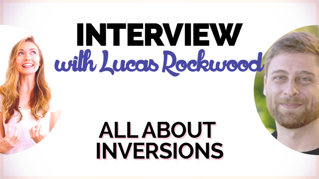 Everything You Need to Know Inversions: Interview of Lucas Rockwood