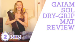 Gaiam Sol Dry-Grip Yoga Mat Review