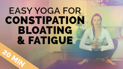 Yoga for Constipation, Cramps, Bloating and Fatigue