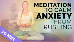 Meditation for Anxiety & Rushing