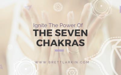 How To Ignite The Power Of The Seven Chakras