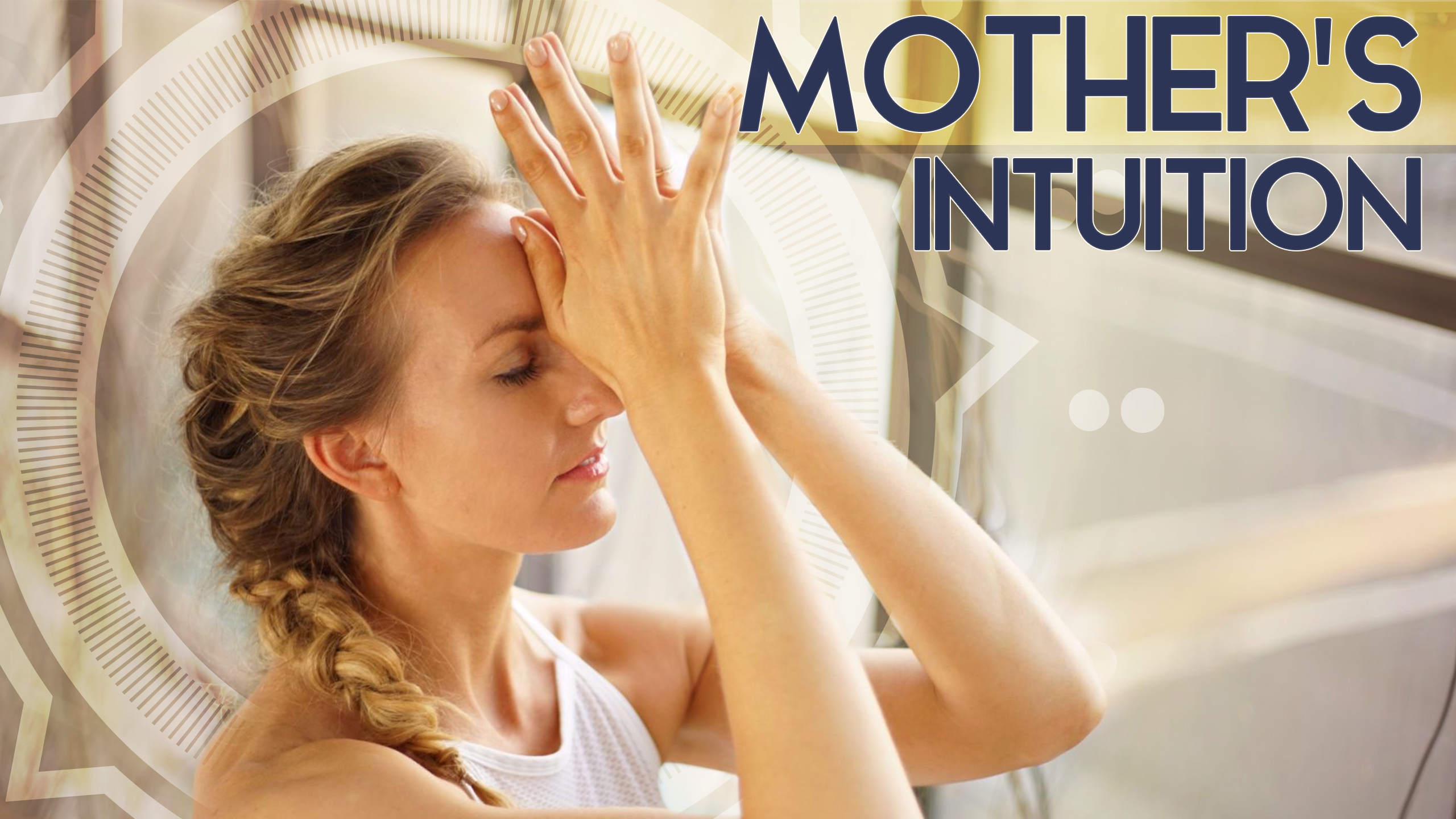Sharpening Your Mother’s Intuition Sharpening Your Mother’s Intuition