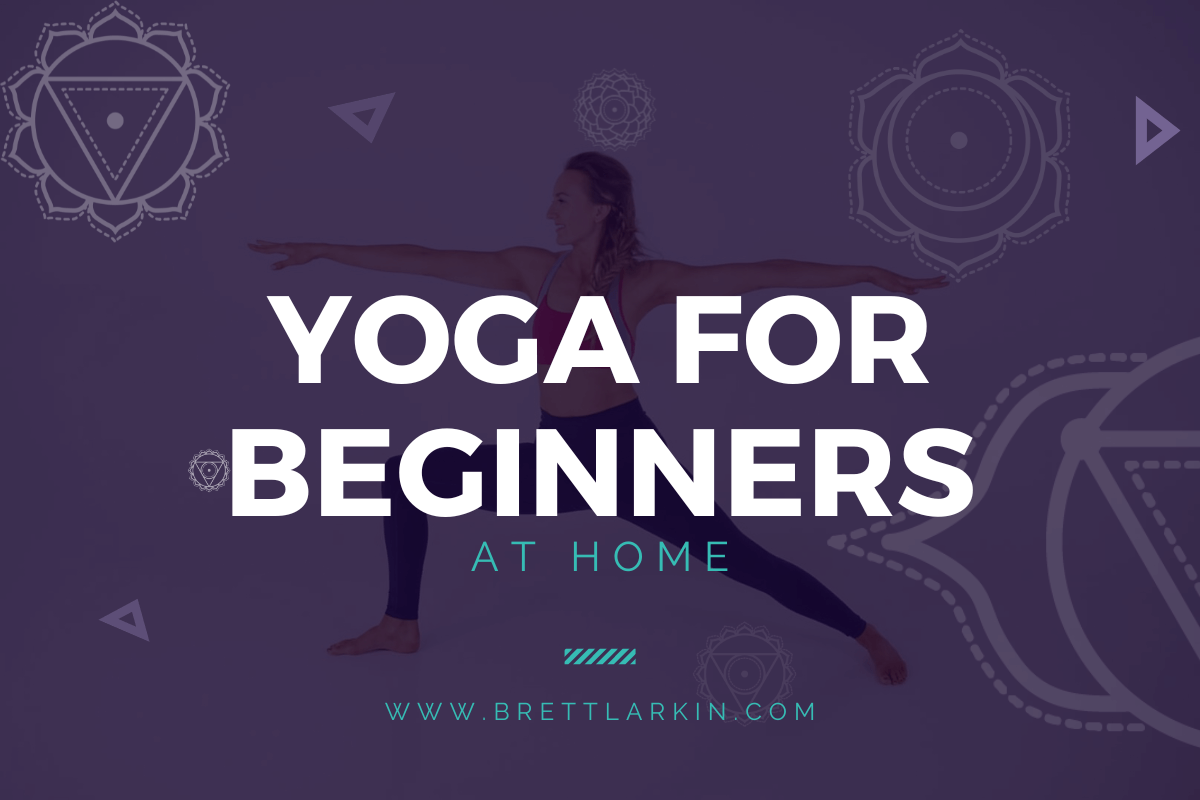 Yoga For Beginners At Home: Guide To Basics Of Yoga – Brett Larkin Yoga