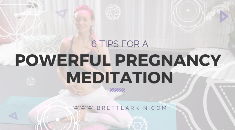 6 Crazy Easy Pregnancy Meditation Tips For A Powerful Practice – Brett  Larkin Yoga