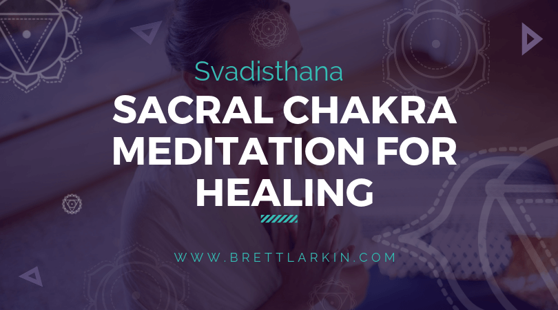 Svadisthana: Sacral Chakra Meditation For Healing and Balancing [VIDEO]