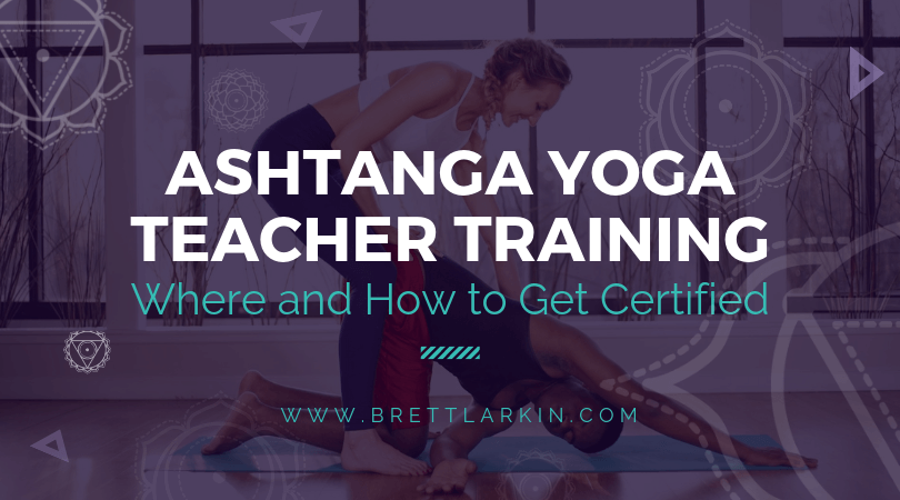 Ashtanga Yoga Teacher Certification: Where And How To Get It