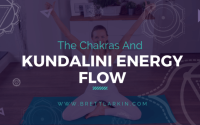 What Are The Chakras And Kundalini Energy Flow? Here Is My Complete Breakdown.