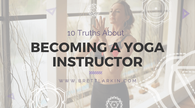 10 Truths About Becoming a Yoga Instructor (That Nobody Talks About)