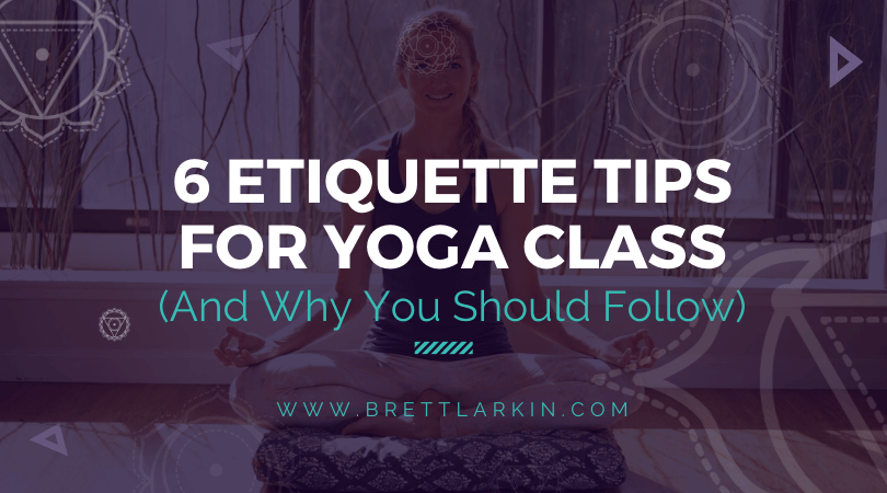6 Etiquette Tips For Your Yoga Class [And Why You Should Follow]