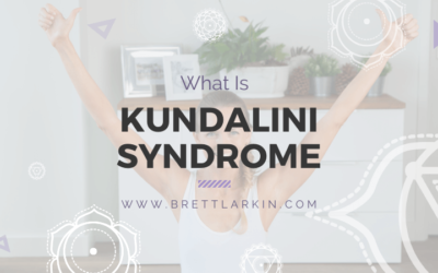 What Is Kundalini Syndrome? (And Can It Happen To You?)