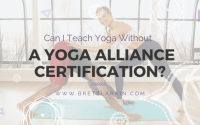 Can I Teach Without a Yoga Alliance Certification? (Yup)