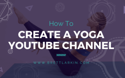 10 Tips On How To Start A YouTube Channel For Yoga Teachers