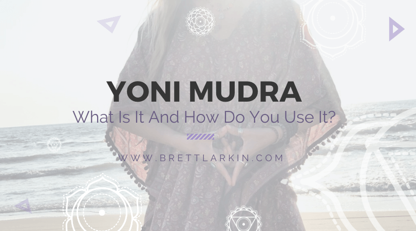 Yoni Mudra: What Is It And How Do You Use It?