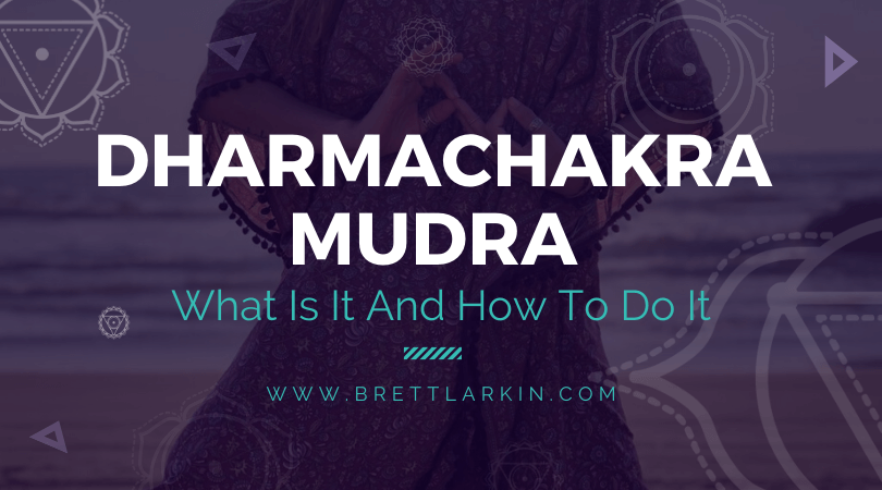Dharmachakra Mudra: What Is It And How Do You Do It?
