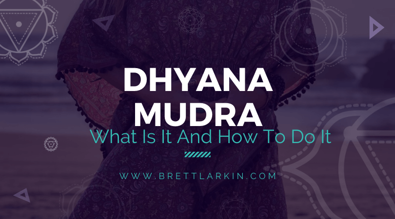 Dhyana Mudra: What Is It And How Do You Use It?
