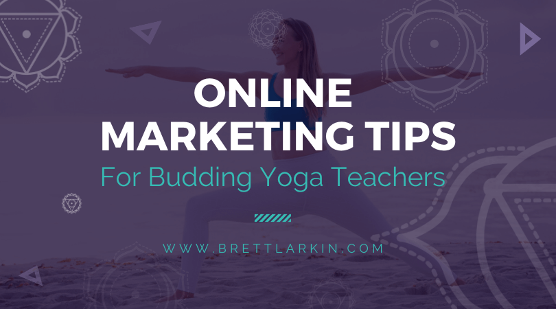 6 Crucial Online Marketing Tips for Budding Yoga Teachers