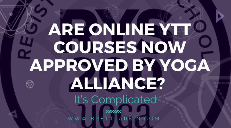 Are Online YTT Courses Now Approved By Yoga Alliance? It’s Complicated.