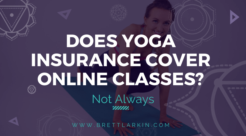 Does Yoga Insurance Cover You If You Teach Online? Not Always.