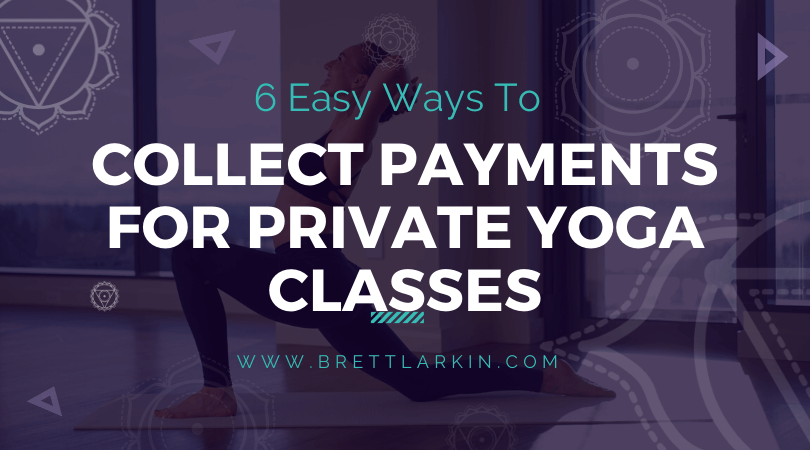 6 Best Ways To Take Payments For Private Yoga Classes ASAP