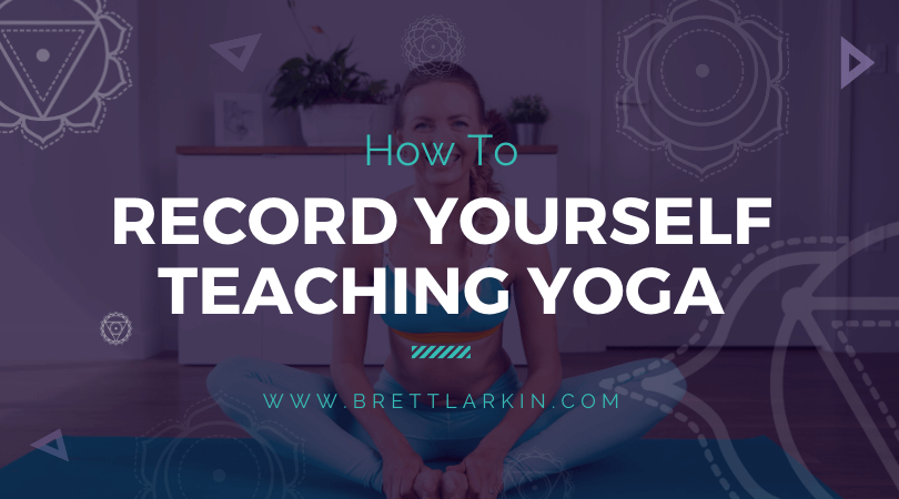 How to Record Yourself Teaching Yoga & Film Yoga Videos