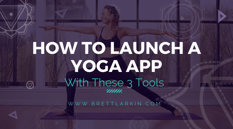 3 Best Tools To Launch A Yoga App (That You Can Actually Afford)