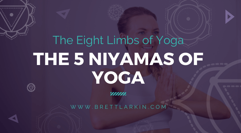 The 5 Niyamas of Yoga: The Second Path of Yoga’s Eight Limbs