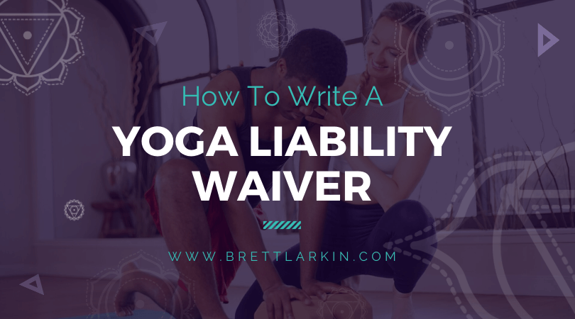 How to Write The Perfect Yoga Liability Waiver