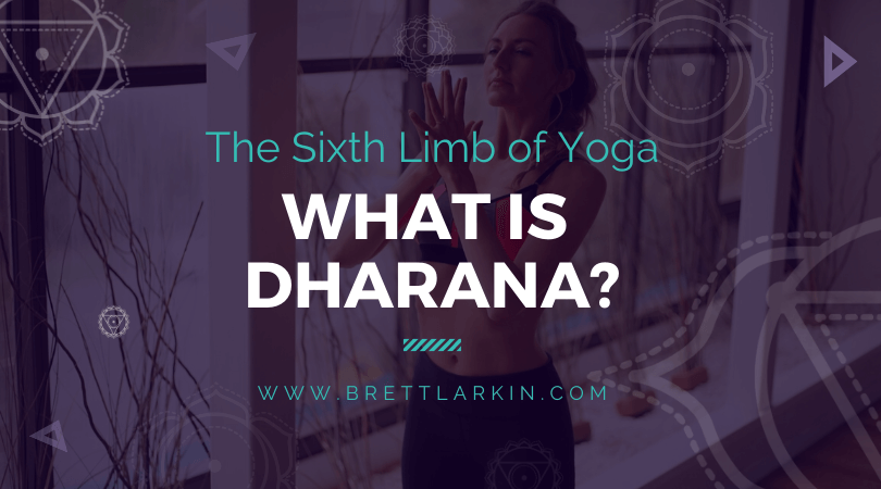 What is Dharana? The 6th Limb of Yoga Explained