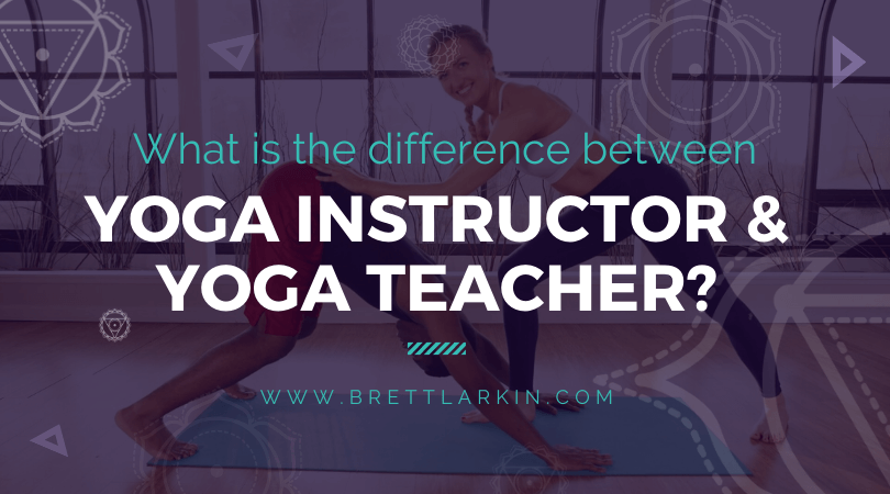 What Is The Difference Between Yoga Instructor And Yoga Teacher?