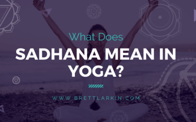 What Sadhana Means in Yoga and How To Practice