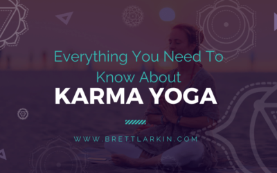 The Ultimate Guide to Karma Yoga