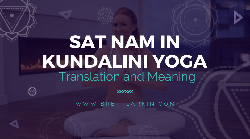 Sat Nam in Kundalini Yoga: Sanskrit Translation and Meaning