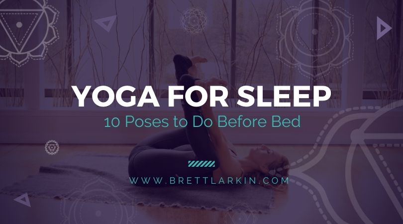 Yoga for Sleep: 10 Poses to Do Before Bed