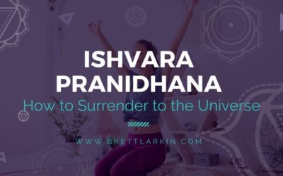 Ishvara Pranidhana: How to Surrender to the Universe