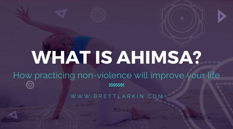 Why Ahimsa (Non-Violence) Improves All Areas of Your Life