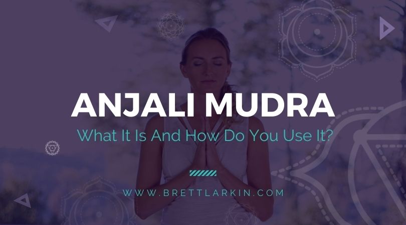 The Meaning of Anjali Mudra: Yoga’s Sacred Greeting