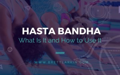 4 Reasons Hasta Bandha Is Essential To Your Yoga Practice