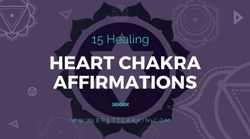 15 Heart Chakra Affirmations to Unlock Unconditional Love