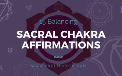 15 Sacral Chakra Affirmations for Joy & Emotional Healing