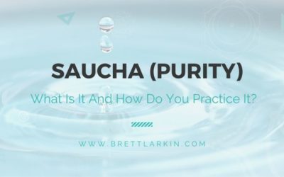 Saucha: 6 Ways Purify Your Body, Mind, Relationships & Space