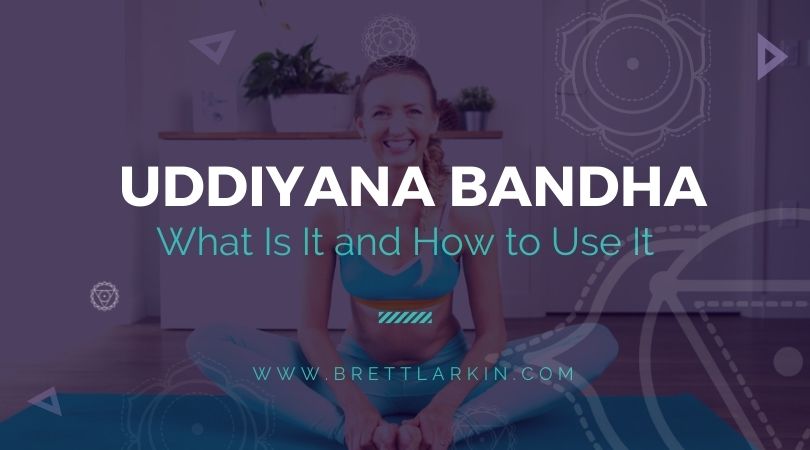 Uddiyana Bandha: Tapping Into Your Deep Core