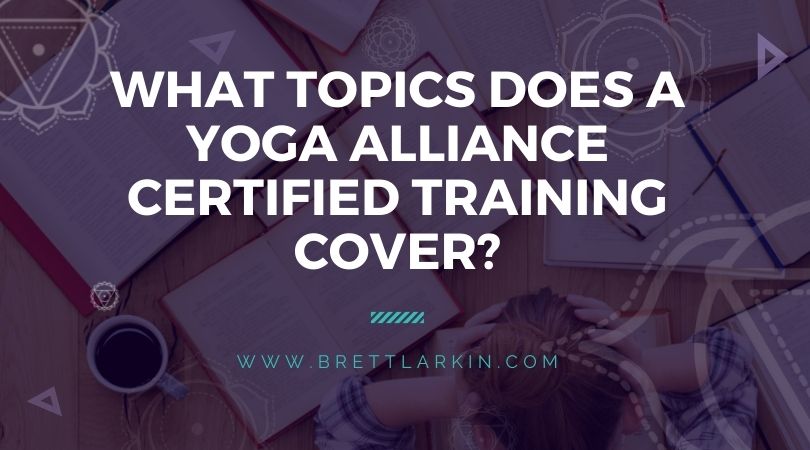 what topics does a yoga alliance certified training cover?