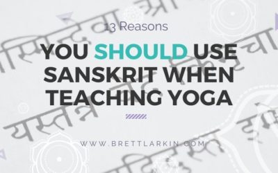 Do I need to use Sanskrit to Teach Yoga? 13 Reasons You Should