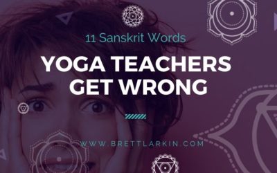 11 Embarrassing Sanskrit Words Yoga Teachers Get Wrong