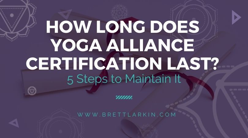 how long does yoga alliance certification last?