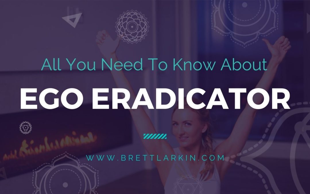 9 Insane Benefits of Ego Eradicator