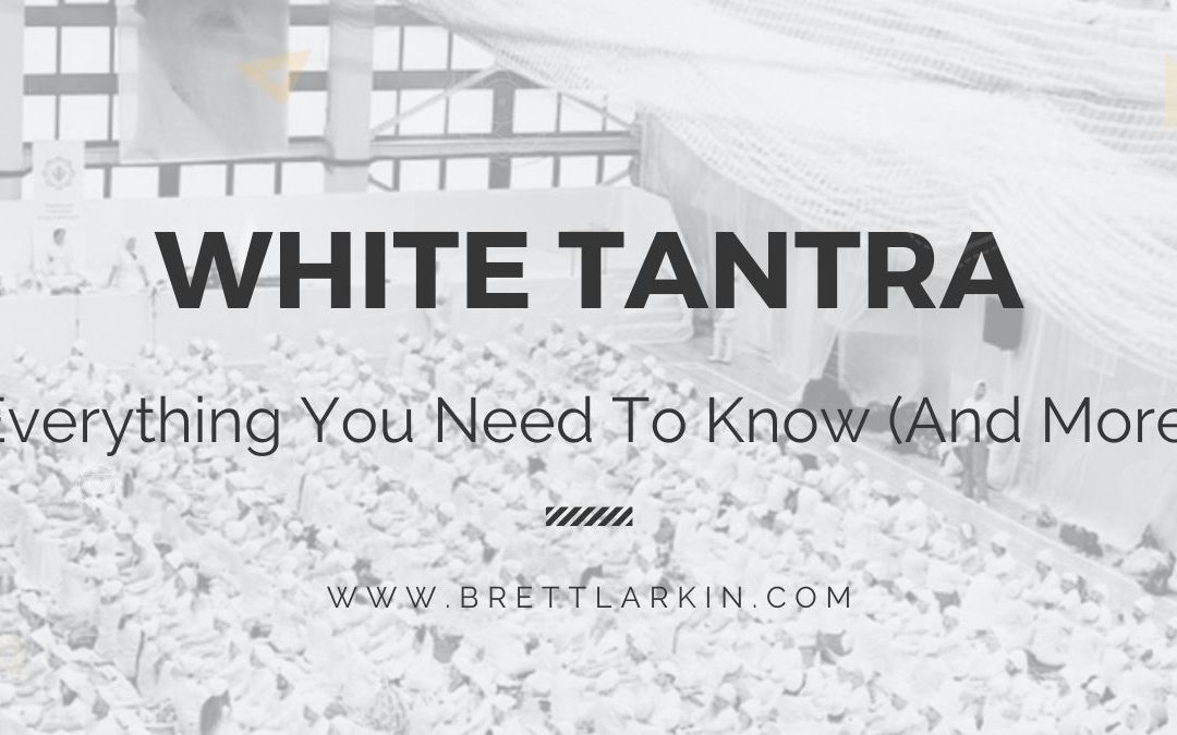 21 Things You Should Know About White Tantra